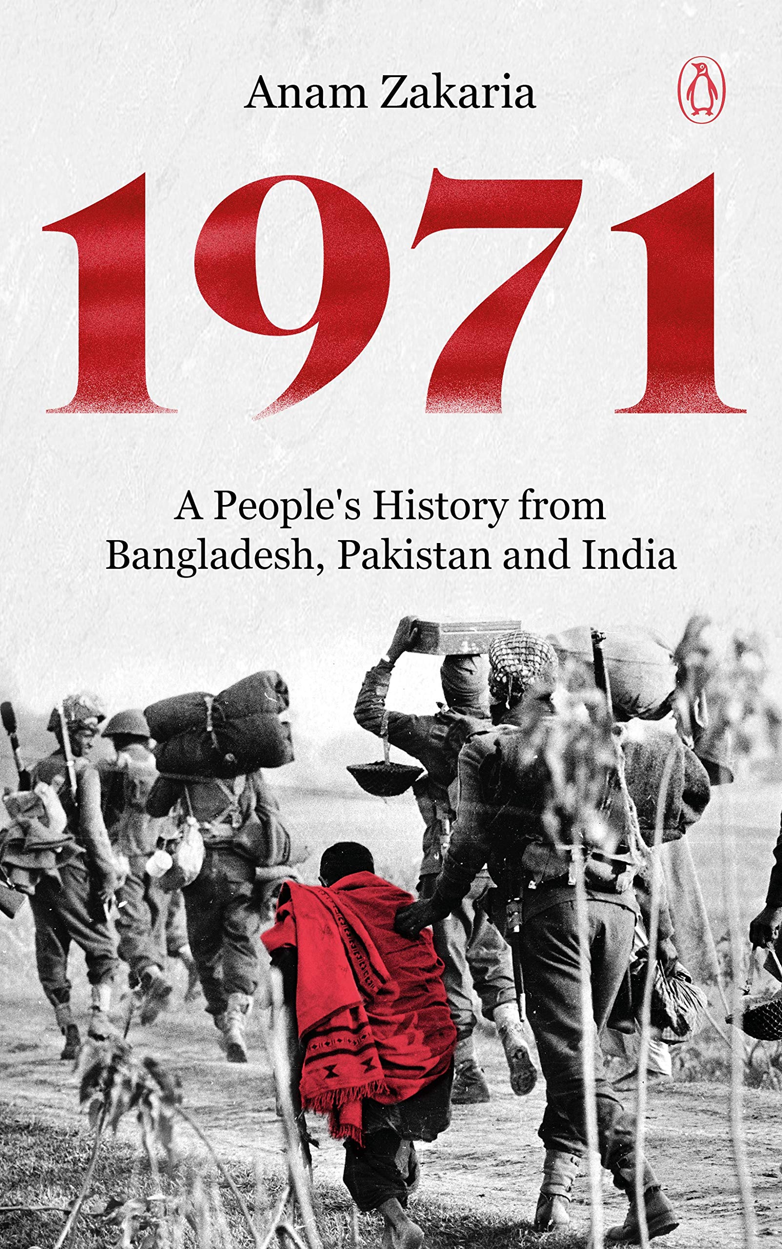 Anam Zakaria - 1971: A People's History from Bangladesh, Pakistan and India