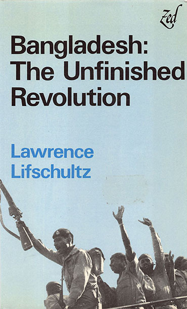 Lawrence Lifschultz - Bangladesh: The unfinished revolution